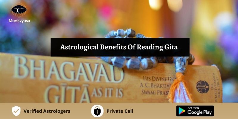 https://www.monkvyasa.com/public/assets/monk-vyasa/img/Astrological Benefits Of Reading Gita
.jpg